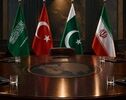 توافق ایران، عربستان، ترکیه و پاکستان برای ادامه گفتگوهای چهارجانبه